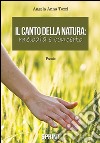 Il canto della natura. Melodia e concerto libro