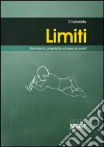 Limiti. Definizioni, proprietà ed esercizi svolti libro
