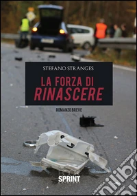 La forza di rinascere