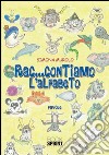 Rac...contiamo l'alfabeto. Ediz. illustrata. Con CD Audio libro di Murolo Simona