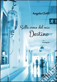 Sulle orme del mio destino libro