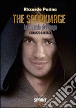 The sparkmage. Lo sguardo del mago