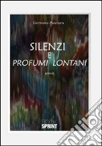 Silenzi e profumi lontani libro