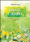 Fiori di campo. Sentimenti espressi in versi libro