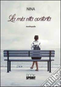 La mia vita contorta libro