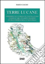 Terre lucane. Frammenti di storia e di civiltà lucana osservati nel più ampio quadro storico meridionale e nazionale