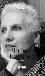 Alla mente festina lente