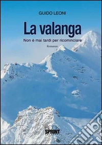 La valanga. Non è mai tardi per ricominciare libro