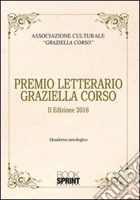 Premio letterario Graziella Corso. 2ª edizione libro