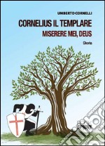 Cornelius il templare. Miserere mei, deus