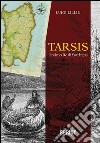 Tarsis. Il primo re di Sardegna libro di Lilliu Luigi