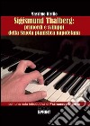 Sigismund Thalberg. Primordi e sviluppi della scuola pianistica napoletana libro di Distilo Massimo