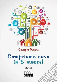 Compriamo casa in 5 mosse!