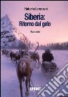 Siberia: Ritorno dal gelo libro
