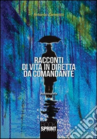 Racconti di vita in diretta da comandante libro