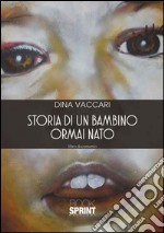 Storia di un bambino ormai nato