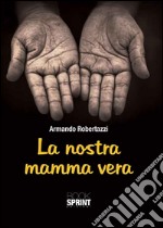 La nostra mamma vera libro