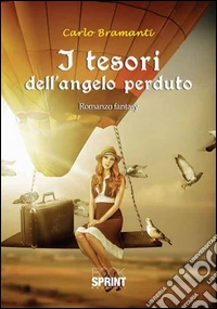 I tesori dell'angelo perduto libro