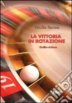 La vittoria in rotazione libro