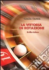 La vittoria in rotazione libro