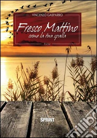 Fresco mattino come la tua spalla libro