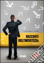 Racconti dell'incertezza libro