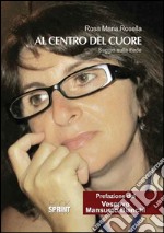 Al centro del cuore. Saggio sulla fede libro