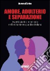 Amore, adulterio e separazione libro di D'Errico Aurora