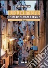 Il quartiere. Le storie di gente normale libro