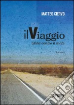 Il viaggio. Sfida contro il male libro