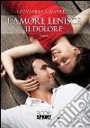 L'amore lenisce il dolore libro