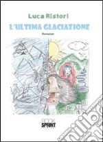 L'ultima glaciazione libro