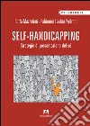 Il self handicapping. Strategia di presentazione di sé libro