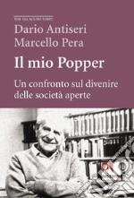 Il mio Popper. Un confronto sul divenire delle società aperte libro