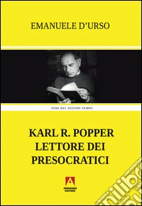 Karl R. Popper lettore dei presocratici libro