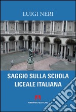 Saggio sulla scuola liceale italiana libro