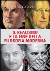 Il Realismo e la fine della filosofia moderna libro di Possenti Vittorio