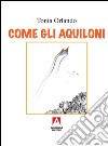 Come gli aquiloni libro di Orlando Tonia