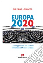 Europa 2020. Lo sviluppo locale e le politiche territoriali dell'Unione Europea libro