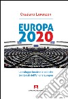 Europa 2020. Lo sviluppo locale e le politiche territoriali dell'Unione Europea libro di Lorenzon Graziano