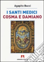 I santi medici Cosma e Damiano libro