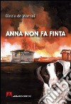 Anna non fa finta libro di De Martini Cinzia