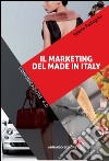 Il marketing del made in Italy libro di Pellegrini Selena