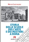 Storia delle scuole dell'arte e dei mestieri a Roma libro di Castracane Marco