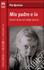 Mio padre ed io. Ricordi di vita con Sergio Quinzio