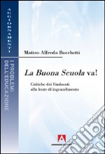 La buona scuola va! Critiche dei sindacati alla lente di ingrandimento