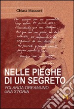 Nelle pieghe di un segreto. Yolanda Oreamuno, una storia