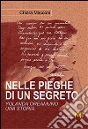 Nelle pieghe di un segreto. Yolanda Oreamuno, una storia libro di Macconi Chiara