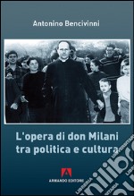 L'opera di Don Milani tra politica e cultura libro