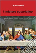 Il mistero eucaristico libro